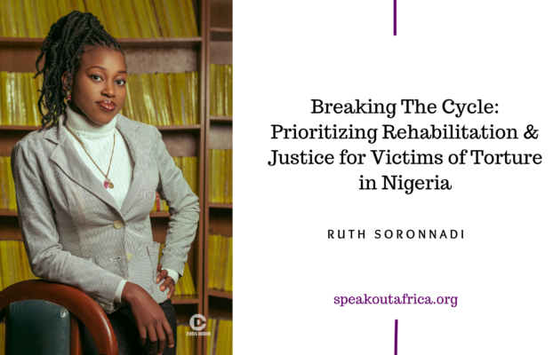 Breaking The Cycle: Prioritizing Rehabilitation & Justice for Victims of Torture in Nigeria